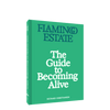 The Guide to Becoming Alive - Flamingo Estate